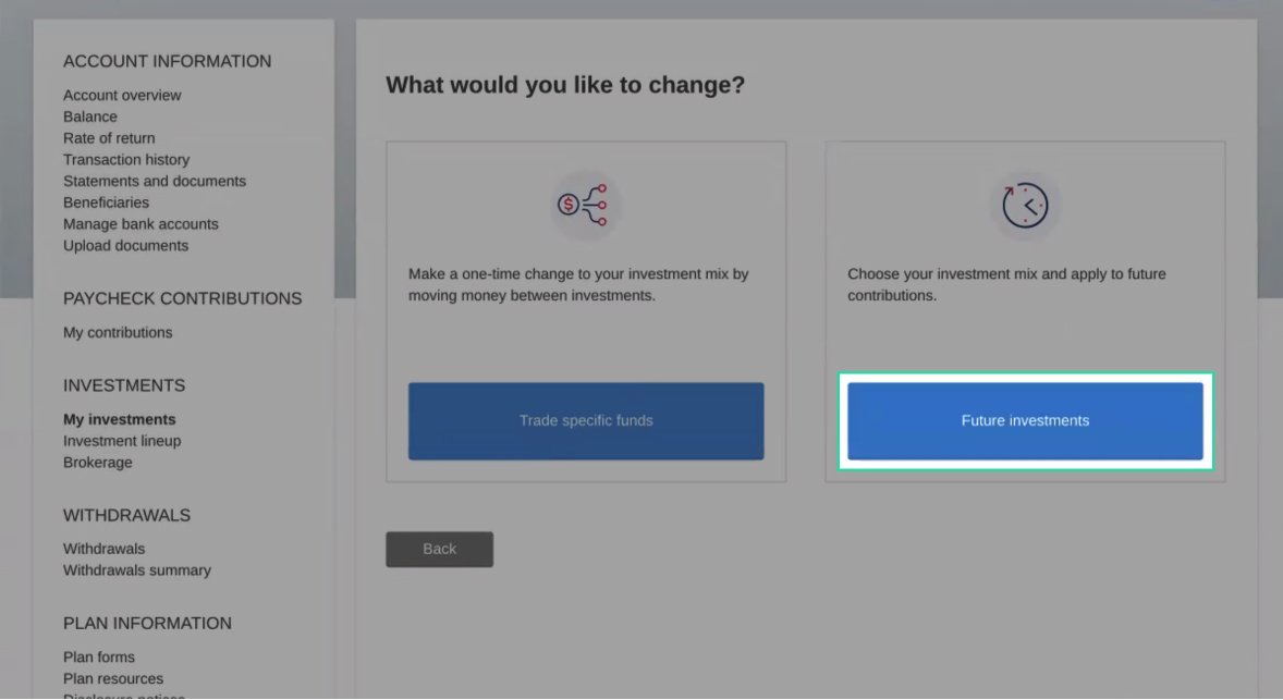 Next, you’ll need to change your investment elections for future contributions. Navigate back to the “What would you like to change?” screen, and choose “Future investments”.